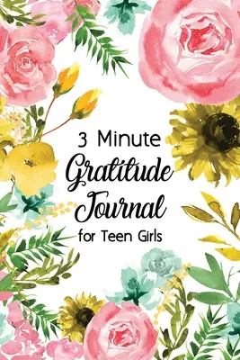 Diario de gratitud de 3 minutos para adolescentes: Diario para que las adolescentes practiquen la gratitud y la atención plena con cubierta de diseño floral, Fun Libs - 3 Minute Gratitude Journal for Teen Girls: Journal Prompt for Teens to Practice Gratitude and Mindfulness with Floral Cover Design, Fun Libs