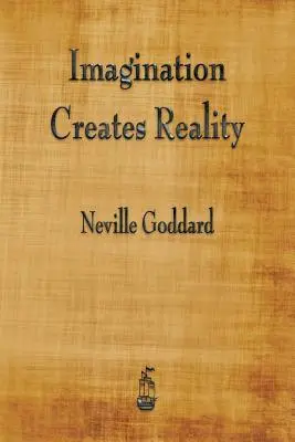 La imaginación crea la realidad - Imagination Creates Reality