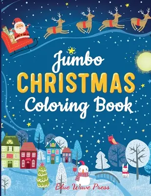 Jumbo Libro de Navidad para Colorear: Más de 100 páginas navideñas para colorear con Papá Noel, árboles de Navidad, renos, muñecos de nieve, etc. - Jumbo Christmas Coloring Book: More Than 100 Christmas Pages to Color Including Santa, Christmas Trees, Reindeer, Snowman