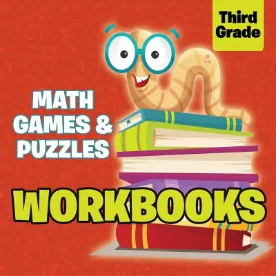Libros de trabajo de tercer grado: Juegos y Puzzles de Matemáticas - Third Grade Workbooks: Math Games & Puzzles