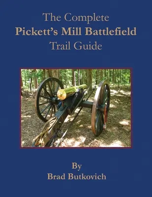 Guía completa del campo de batalla de Pickett's Mill - The Complete Pickett's Mill Battlefield Trail Guide