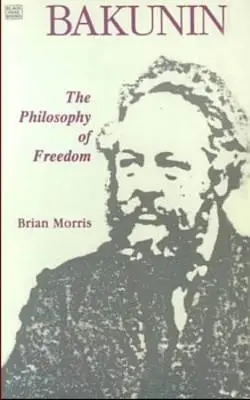 Bakunin: Filosofía de la libertad - Bakunin: Philosophy of Freedom