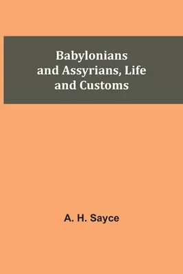 Babilonios y asirios, vida y costumbres - Babylonians and Assyrians, Life and Customs