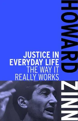 La justicia en la vida cotidiana: Cómo funciona realmente - Justice in Everyday Life: The Way It Really Works