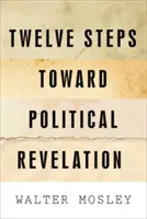 Doce pasos hacia la revelación política - Twelve Steps Toward Political Revelation