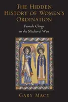 La historia oculta de la ordenación de mujeres: El clero femenino en el Occidente medieval - The Hidden History of Women's Ordination: Female Clergy in the Medieval West