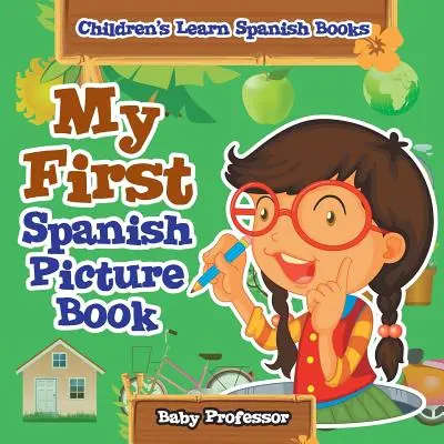 Mi primer libro ilustrado en español - Libros infantiles para aprender español - My First Spanish Picture Book - Children's Learn Spanish Books