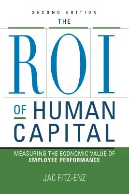 El ROI del capital humano: Medición del valor económico del rendimiento de los empleados - The ROI of Human Capital: Measuring the Economic Value of Employee Performance