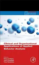 Aplicaciones clínicas y organizativas del análisis aplicado de la conducta - Clinical and Organizational Applications of Applied Behavior Analysis