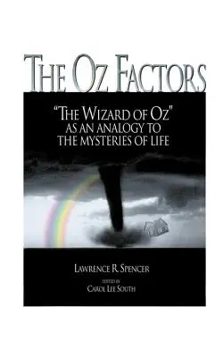 Los factores de Oz: El Mago de Oz como analogía de los misterios de la vida - The Oz Factors: The Wizard of Oz as an Analogy to the Mysteries of Life