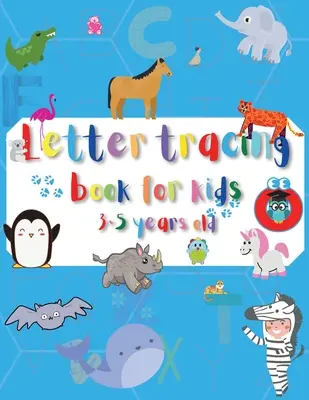 Libro de letras para niños de 3 a 5 años: Letras de la A a la Z. Libro de ejercicios para preescolar, jardín de infancia y niños de 3 a 5 años. Practica el alfabeto cursivo - Letter tracing Book for Kids 3-5 years old: A-Z letter tracing. Workbook for Preschool, Kindergarten and Childs of age 3 to 5. Practice cursive alphab