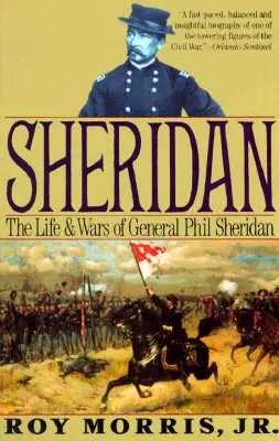 Sheridan La vida y las guerras del general Phil Sheridan - Sheridan: The Life and Wars of General Phil Sheridan