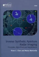 Imágenes de radar de apertura sintética inversa: Principios, algoritmos y aplicaciones - Inverse Synthetic Aperture Radar Imaging: Principles, Algorithms and Applications