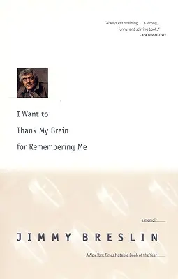 Quiero dar las gracias a mi cerebro por recordarme: Un libro de memorias - I Want to Thank My Brain for Remembering Me: A Memoir