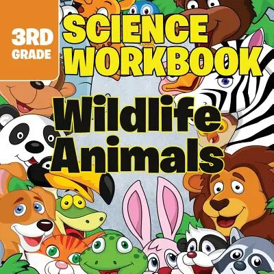 Libros de Ciencias para 3er Grado: Animales salvajes - 3rd Grade Science Workbooks: Wildlife Animals