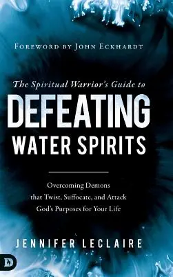 Guía de Guerreros Espirituales para Derrotar Espíritus de Agua - Spiritual Warriors Guide to Defeating Water Spirits