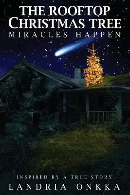 El árbol de Navidad de la azotea: Los milagros ocurren - The Rooftop Christmas Tree: Miracles Happen