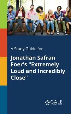 Guía de estudio de Extremely Loud and Incredibly Close, de Jonathan Safran Foer