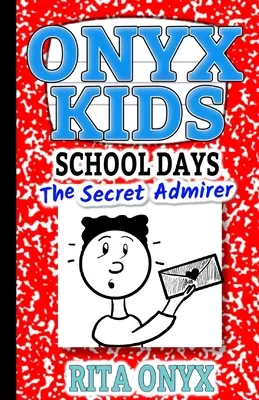 Días escolares de Onyx Kids: El admirador secreto - Onyx Kids School Days: The Secret Admirer