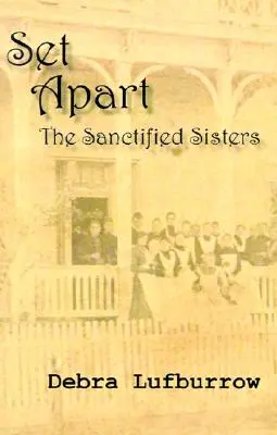 Apartados: Las hermanas santificadas - Set Apart: The Sanctified Sisters