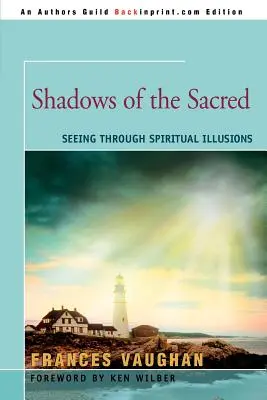 Sombras de lo sagrado: ver a través de las ilusiones espirituales - Shadows of the Sacred: Seeing Through Spiritual Illusions