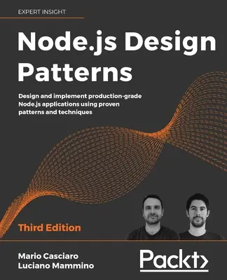 Node.js Design Patterns - Tercera edición: Diseñe e implemente aplicaciones Node.js de nivel de producción utilizando patrones y técnicas probadas. - Node.js Design Patterns - Third edition: Design and implement production-grade Node.js applications using proven patterns and techniques