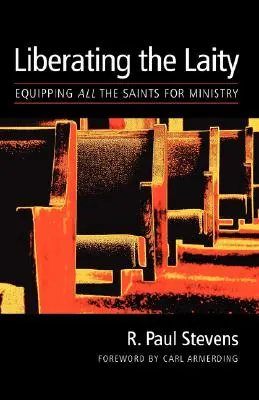 Liberar a los laicos: equipar a todos los santos para el ministerio - Liberating the Laity: equipping all the saints for ministry