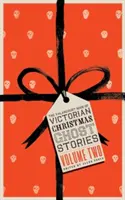 El Libro Valancourt de Historias de Fantasmas de la Navidad Victoriana, Volumen Dos - The Valancourt Book of Victorian Christmas Ghost Stories, Volume Two