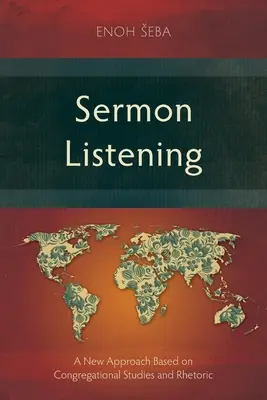 La escucha del sermón: Un nuevo enfoque basado en los estudios congregacionales y la retórica - Sermon Listening: A New Approach Based on Congregational Studies and Rhetoric