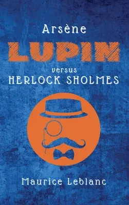 Arsne Lupin contra Herlock Sholmes - Arsne Lupin versus Herlock Sholmes