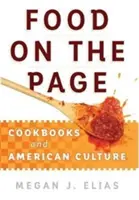 La comida en la página: Los libros de cocina y la cultura estadounidense - Food on the Page: Cookbooks and American Culture