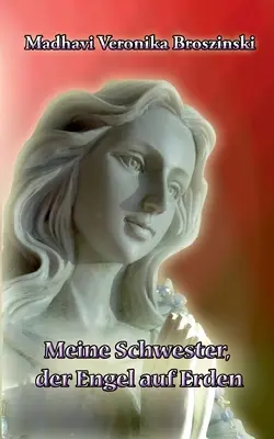 Meine Schwester, der Engel auf Erden (Mi hermana, el ángel de la guarda) - Meine Schwester, der Engel auf Erden
