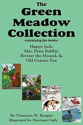 Colección Pradera Verde: Happy Jack, la señora de Peter Rabbit, Bowser el sabueso y la vieja abuelita Fox, Burgess - The Green Meadow Collection: Happy Jack, Mrs. Peter Rabbit, Bowser the Hound, & Old Granny Fox, Burgess