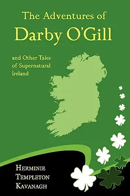 Las aventuras de Darby O'Gill y otros cuentos de la Irlanda sobrenatural - The Adventures of Darby O'Gill and Other Tales of Supernatural Ireland