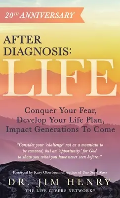 Después del diagnóstico: VIDA: Conquista tu miedo, desarrolla tu plan de vida, influye en las generaciones venideras - After Diagnosis: LIFE: Conquer Your Fear, Develop Your Life Plan, Impact Generations To Come