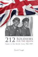 212 Soldados para la Reina: Fiyianos en el ejército británico 1961-1997 - 212 Soldiers for the Queen: Fijians in the British Army 1961-1997