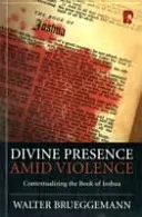 Presencia divina en medio de la violencia: Contextualizando el libro de Josué - Divine Presence Amid Violence: Contextualizing the book of Joshua