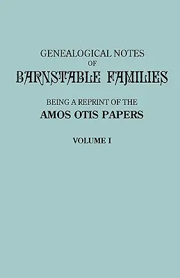 Notas genealógicas de las familias de Barnstable. Volumen I [Massachusetts] - Genealogical Notes of Barnstable Families. Volume I [Massachusetts]