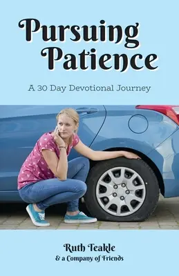 En busca de la paciencia: Un viaje devocional de 30 días - Pursuing Patience: A Thirty Day Devotional Journey