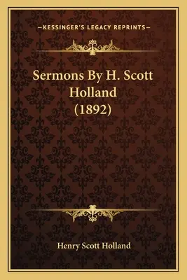 Sermones de H. Scott Holland (1892) - Sermons by H. Scott Holland (1892)