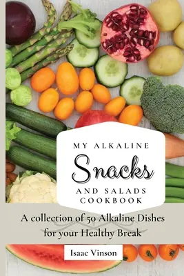 Mi Libro de Cocina de Aperitivos y Ensaladas Alcalinas: Una colección de 50 Platos Alcalinos para su Descanso Saludable - My Alkaline Snacks and Salads Cookbook: A collection of 50 Alkaline Dishes for your Healthy Break