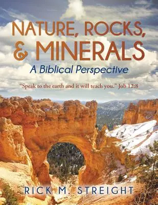 Naturaleza, rocas y minerales: Una perspectiva bíblica - Nature, Rocks, and Minerals: A Biblical Perspective