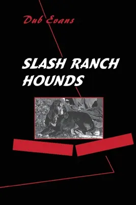 Sabuesos del rancho Slash - Slash Ranch Hounds