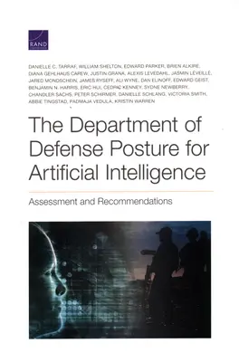 The Department of Defense Posture for Artificial Intelligence: Evaluación y recomendaciones - The Department of Defense Posture for Artificial Intelligence: Assessment and Recommendations