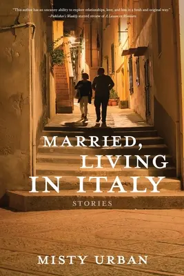 Casado, viviendo en Italia: Historias - Married, Living in Italy: Stories