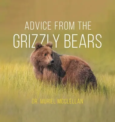 Consejos de los osos pardos - Advice from the Grizzly Bears