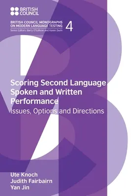 Puntuación de la expresión oral y escrita en una segunda lengua: Cuestiones, opciones y orientaciones - Scoring Second Language Spoken and Written Performance: Issues, Options and Directions