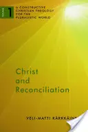 Cristo y la reconciliación: Una teología cristiana constructiva para el mundo pluralista, Volumen 1 - Christ and Reconciliation: A Constructive Christian Theology for the Pluralistic World, Volume 1