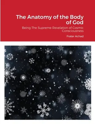 La Anatomía del Cuerpo de Dios: La Suprema Revelación de la Conciencia Cósmica - The Anatomy of the Body of God: Being The Supreme Revelation of Cosmic Consciousness