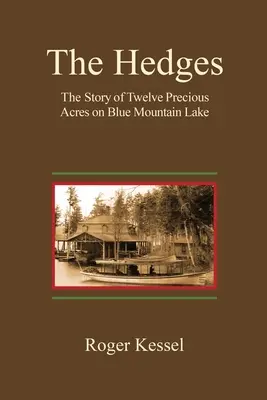 Los setos: La historia de doce preciosos acres en el lago Blue Mountain - The Hedges: The Story of Twelve Precious Acres on Blue Mountain Lake